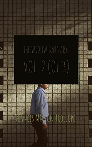 The Widow Barnaby. Vol. 2 (of 3)